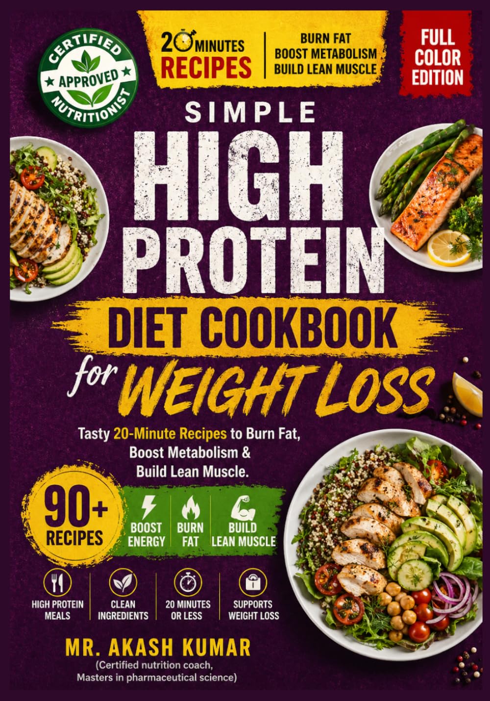 Simple High Protein Diet Cookbook for Weight Loss: Tasty 20-Minute Recipes to Burn Fat, Boost Metabolism & Build Lean Muscle