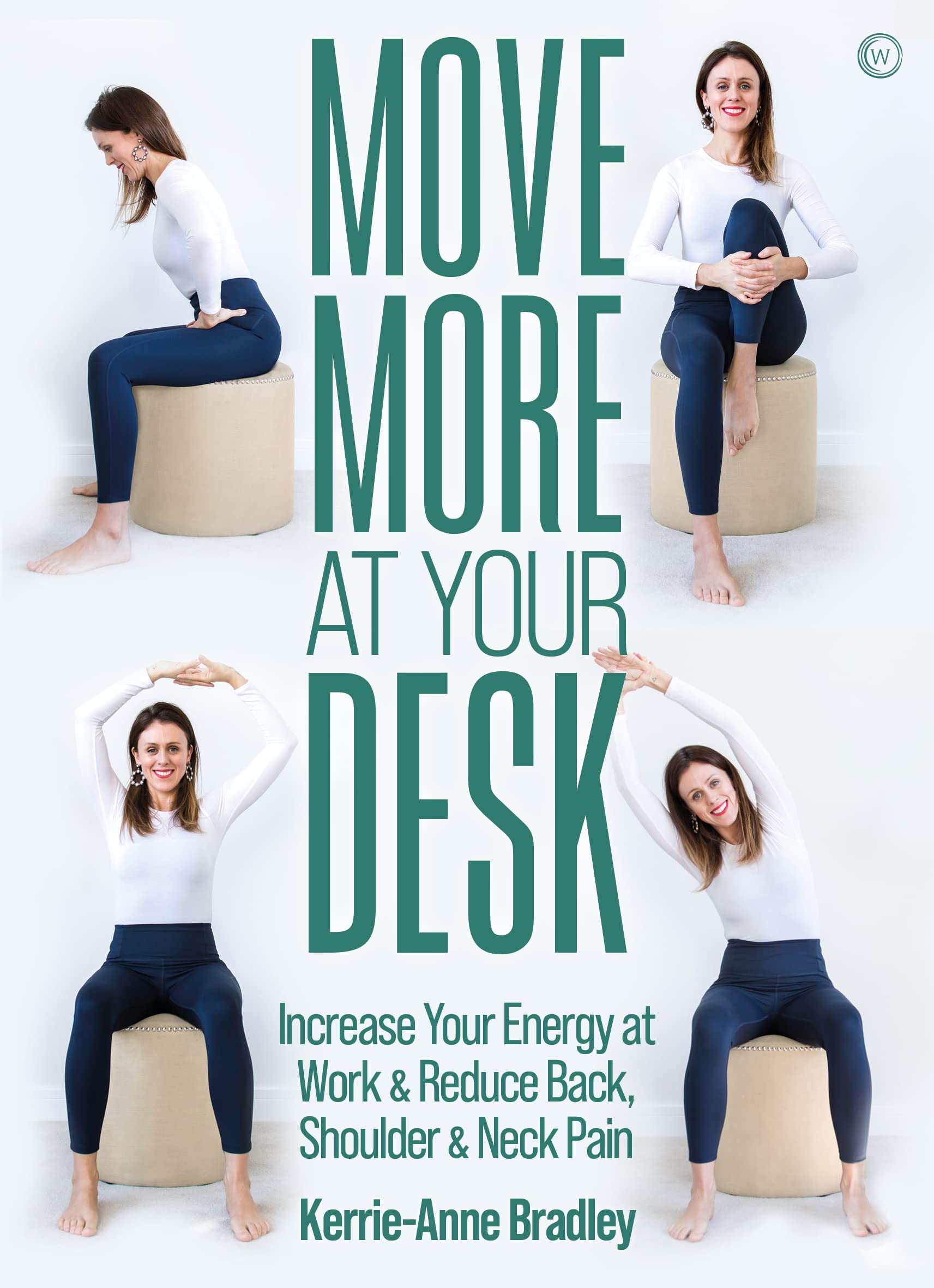 Move More At Your Desk: Increase Your Energy  by Kerrie-Anne Bradley PAPERBACK