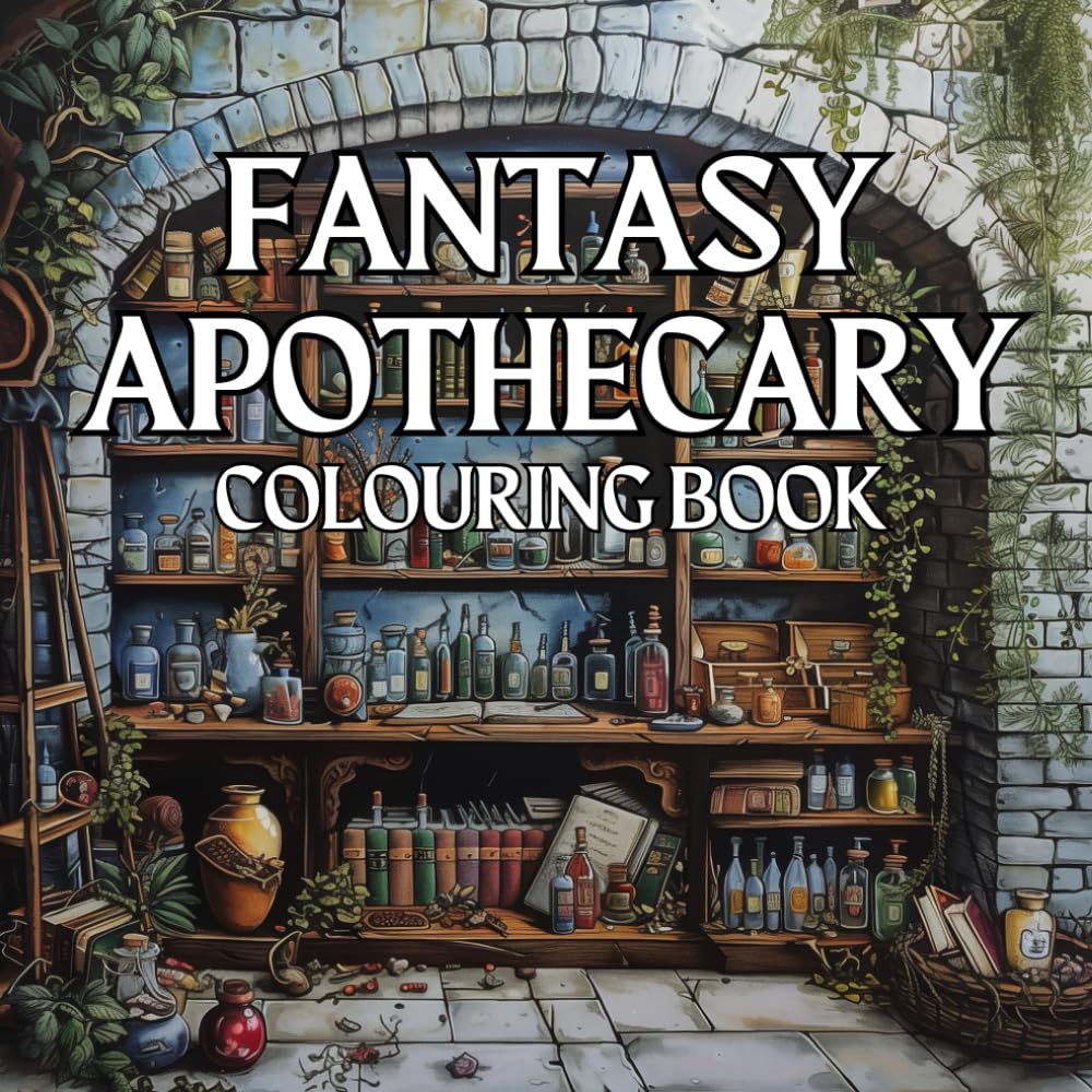 Fantasy Apothecary Colouring Book: Apothecary, mystical, fantasy, herbal, witchcraft, medicinal (Fantasy Apothecary Colouring Book Series)