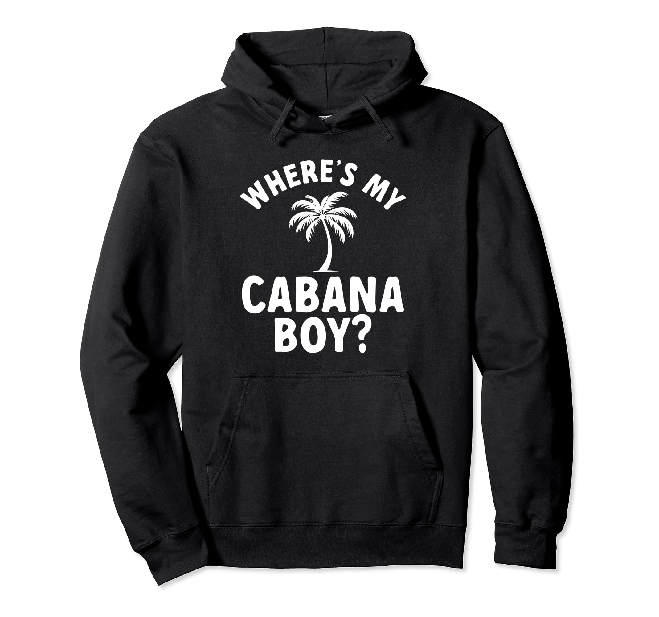 Cabana Boy Beach Bartender Where's My Cabana Boy Pullover Hoodie