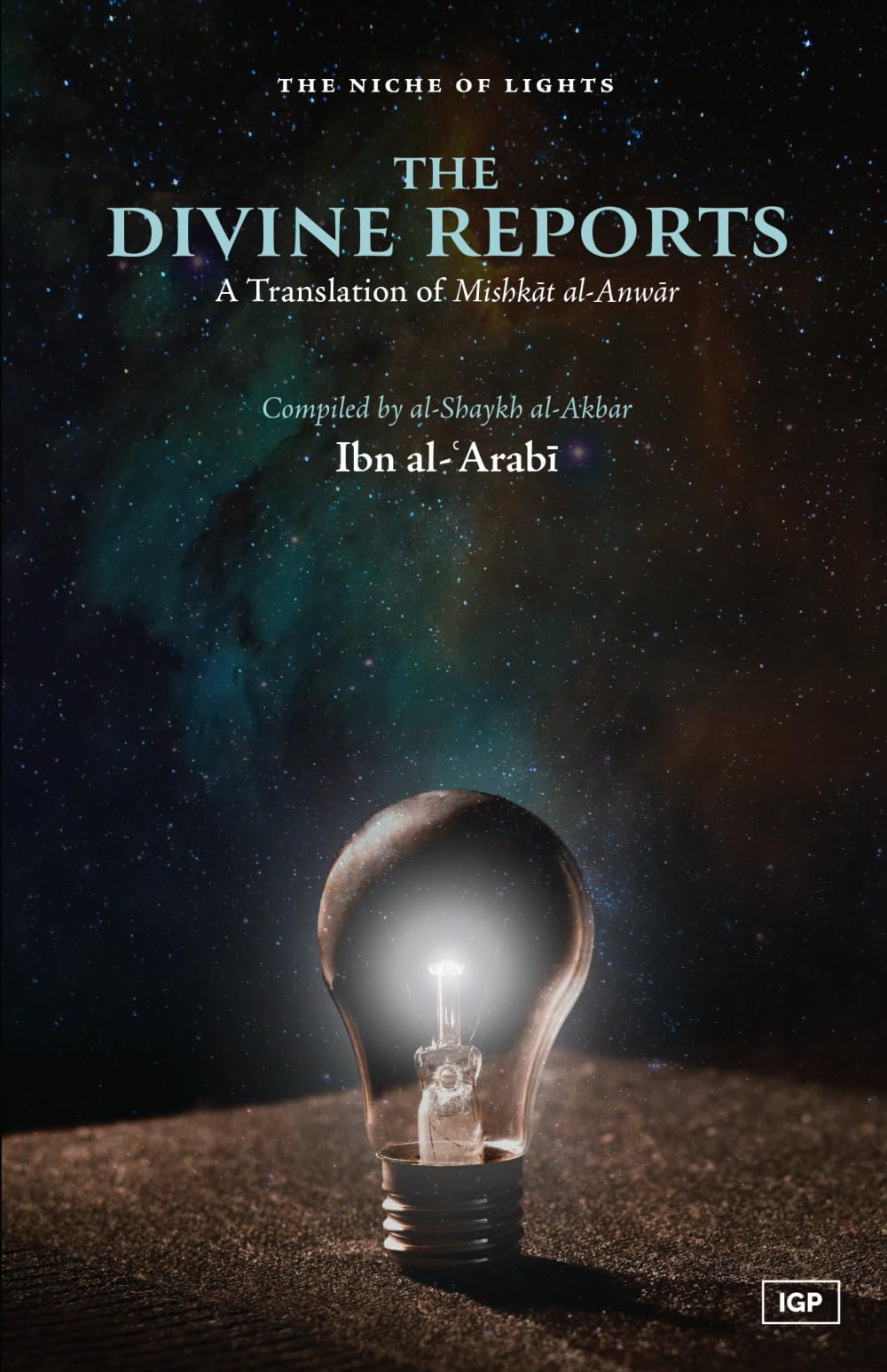 The Divine Reports: An English Translation of Mishkat al-Anwar
