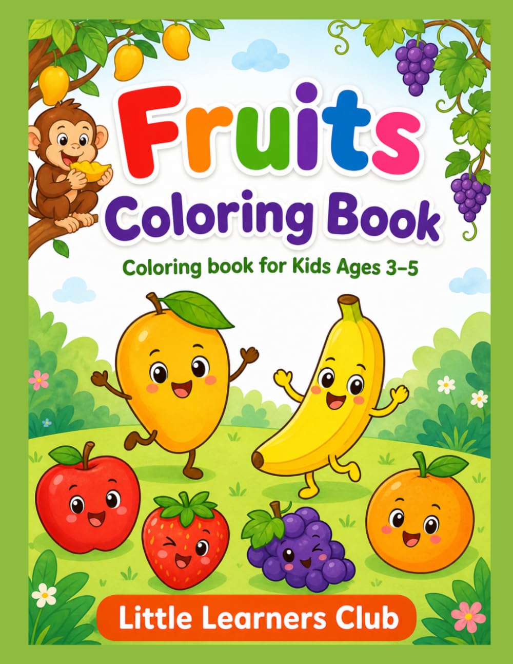 Fruits Coloring Book for Kids Ages 3–5: Fun and Easy Fruit Coloring Pages to Help Toddlers Learn Healthy Foods and Colors