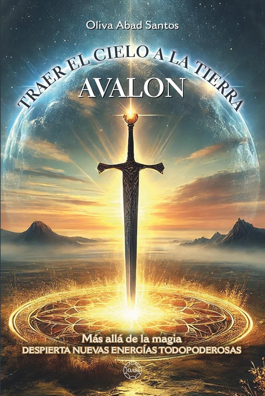 TRAER EL CIELO A LA TIERRA - AVALON: MÁS ALLA DE LA MAGIA. DESPIERTA NUEVAS ENERGIAS TODOPODEROSAS (Spanish Edition)      Kindle Edition