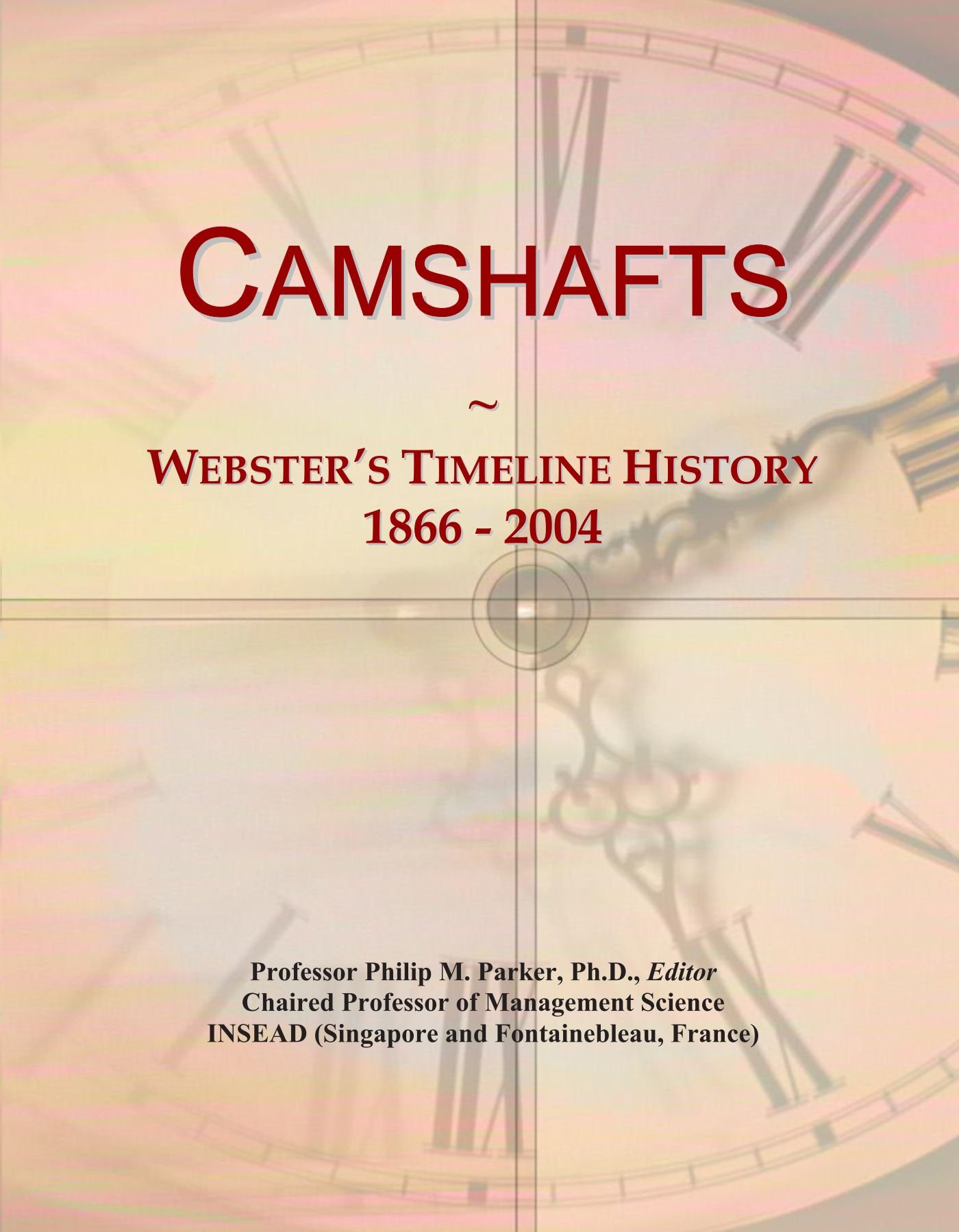Camshafts: Webster's Timeline History, 1866 - 2004
