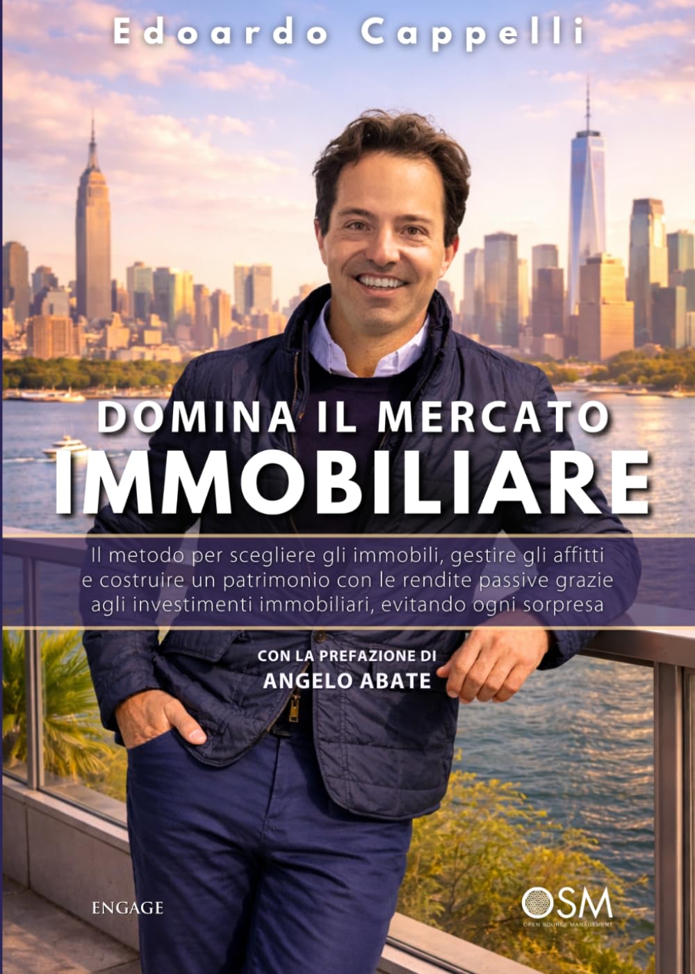 Domina il mercato immobiliare: Il metodo per scegliere gli immobili, gestire gli affitti e costruire un patrimonio con le rendite passive grazie agli ... (Libri per imprenditori Engage/Book Boost)