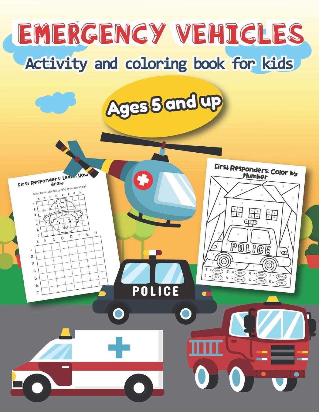 Emergency Vehicles Activity and Coloring Book for kids Ages 5 and up: Over 20 Fun Designs For Boys And Girls - Educational Worksheets