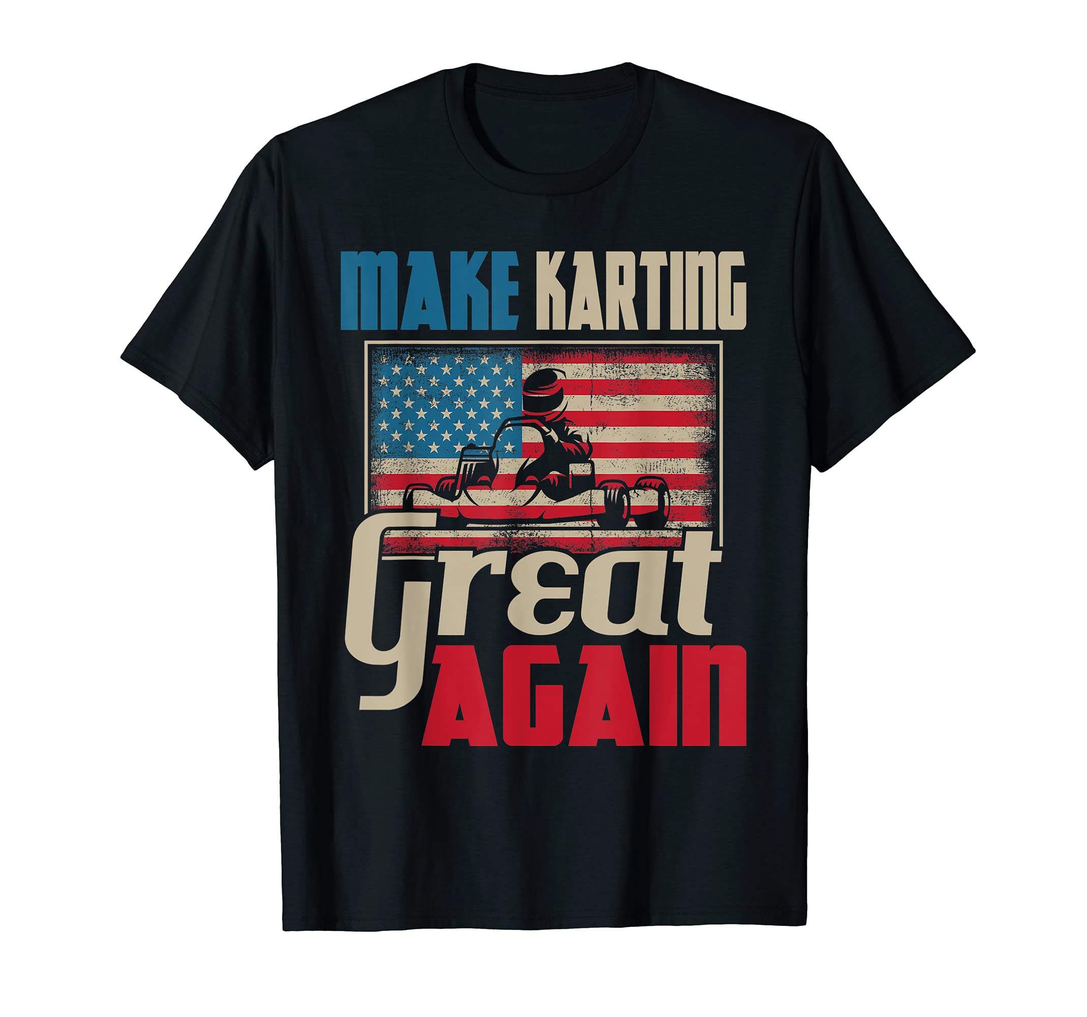 Make Karting Great Again - Go Kart Racing Racer Karting T-Shirt
