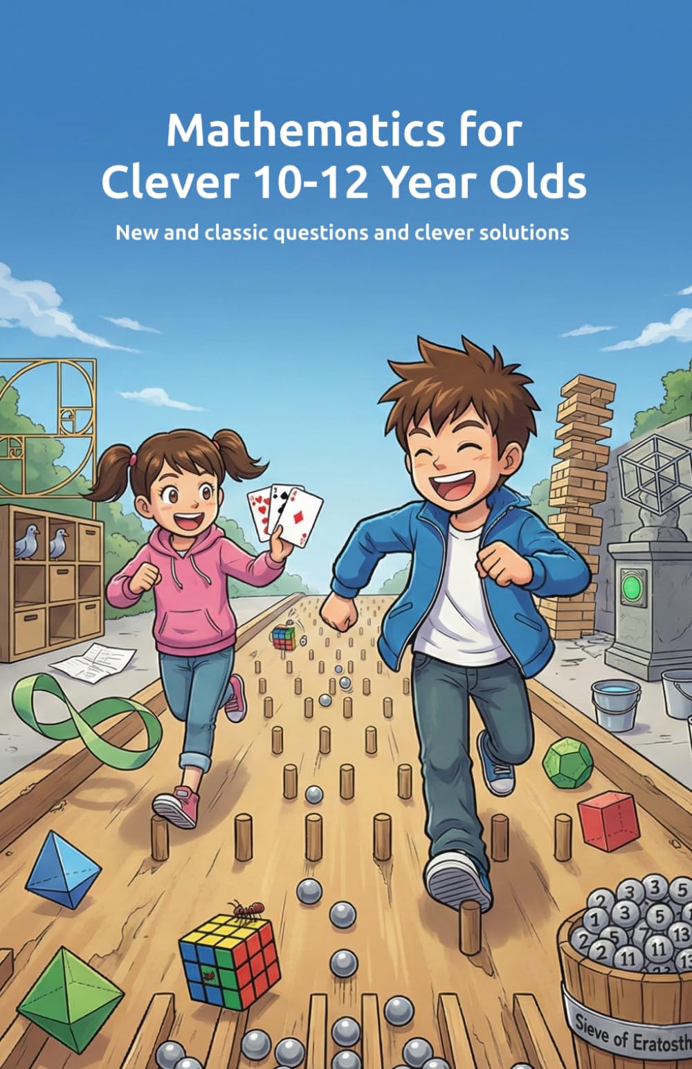 Mathematics for Clever 10-12 Year Olds: New and classic questions and clever solutions