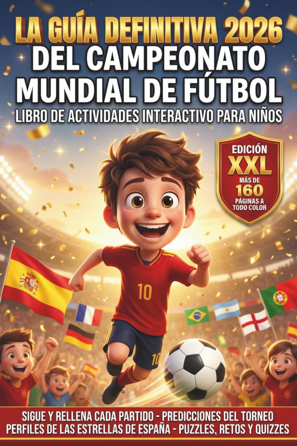 La Guía Definitiva 2026 del Campeonato Mundial de Fútbol: Libro de actividades interactivo de fútbol para niños – Más de 160 páginas a todo color con ... del torneo, fase eliminatoria y juegos