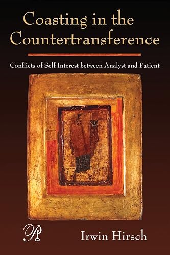 Coasting In The Countertransference: Conflicts of Self Interest between Analyst and Patient