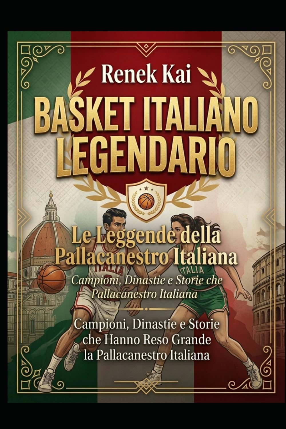 Basket Italiano Leggendario Le Leggende della Pallacanestro Italiana: Campioni, Dinastie e Storie che Hanno Reso Grande la Pallacanestro Italiana