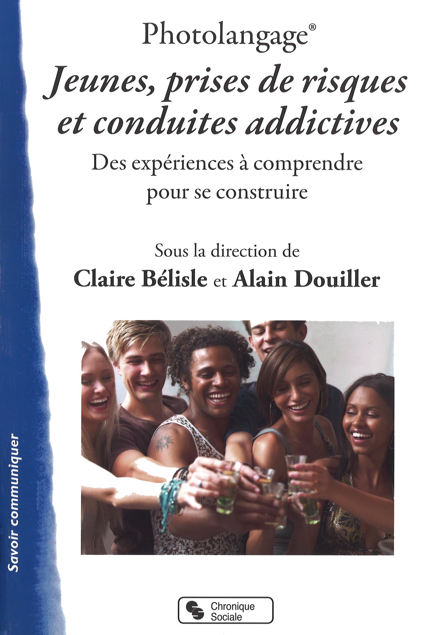 Photolangage® Jeunes, prises de risques et conduites addictives: Des expériences à comprendre pour se construire
