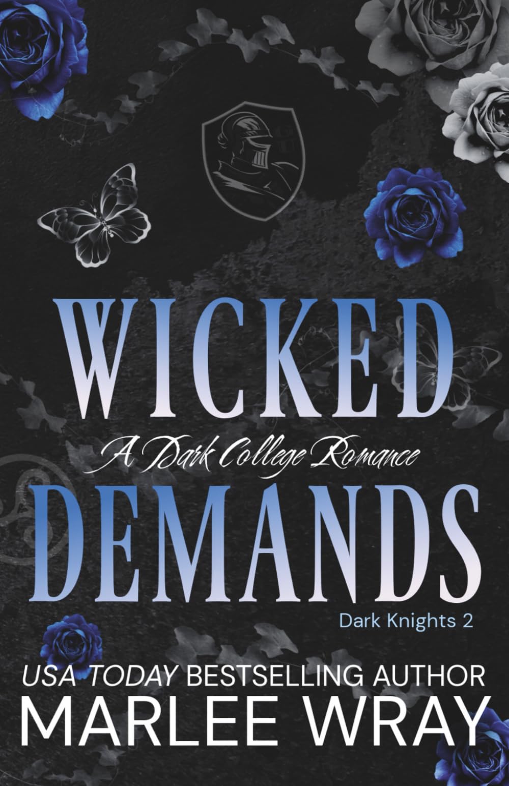 Wicked Demands: A Dark College Romance: 2 (Dark Knights)