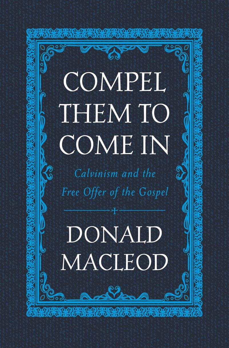 Compel Them to Come In by Donald Macleod (Hardback Book)