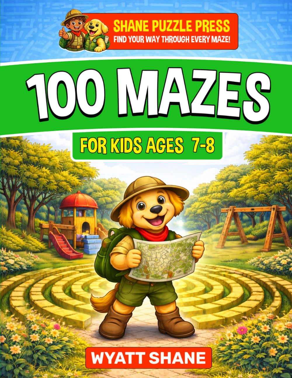 100 Mazes for kids 7-8: A Screen-Free Maze Activity Book That Builds Focus, Confidence, and Problem-Solving Skills (The Focus Builders Maze Series)