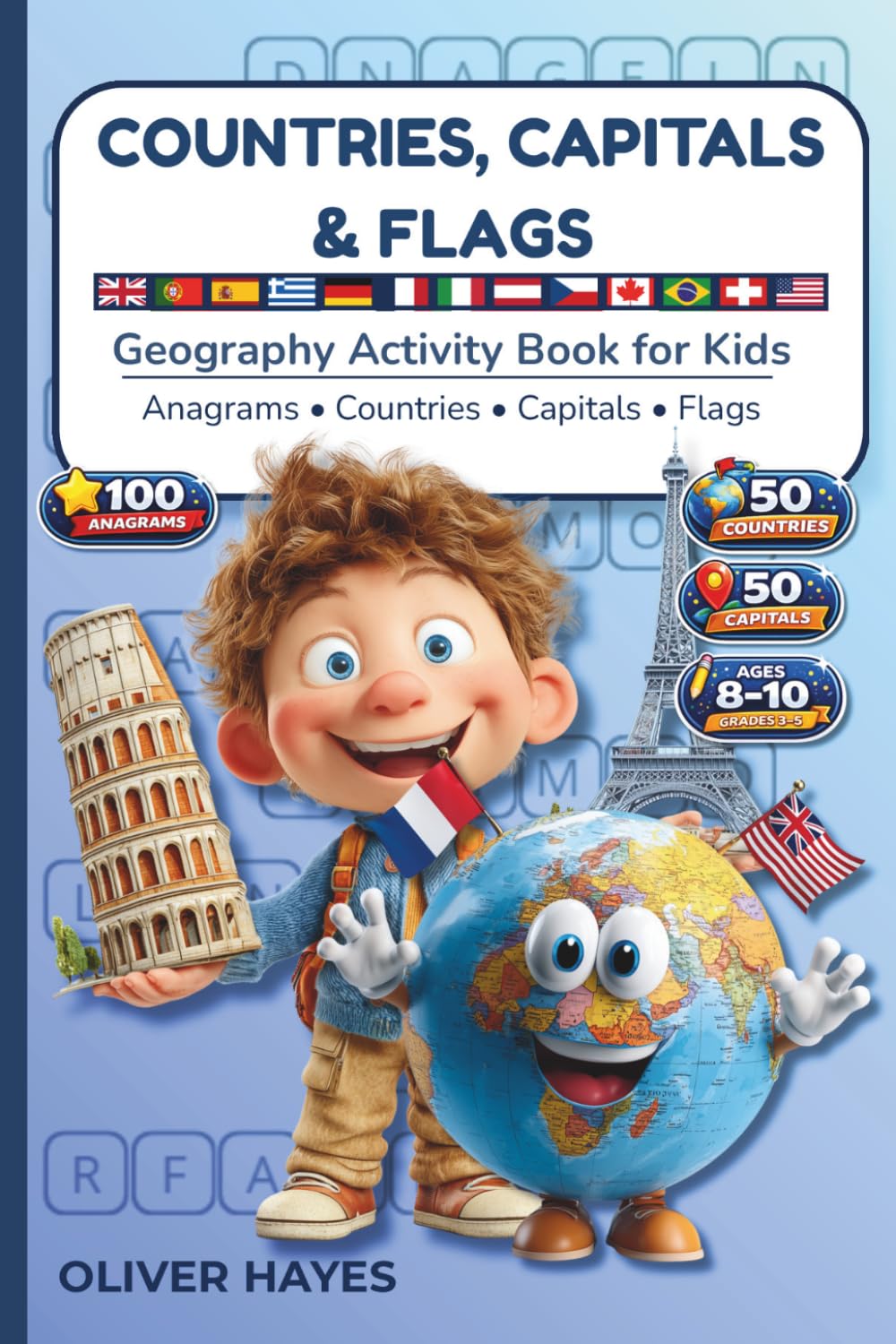 Countries, Capitals & Flags Geography Activity Book for Kids: 50 Countries • 50 Capitals • Fun Geography Anagrams • Ages 8–10 • Grades 3–5 • Featuring Famous World Landmarks