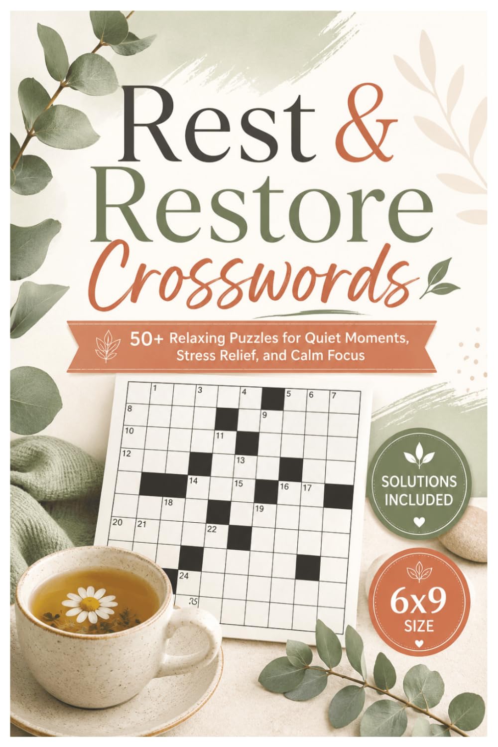 Rest & Restore Crosswords: 50+ Relaxing Crossword Puzzles for Adults — A Calm 6x9 Puzzle Book for Quiet Moments, Stress Relief, and Screen-Free Relaxation