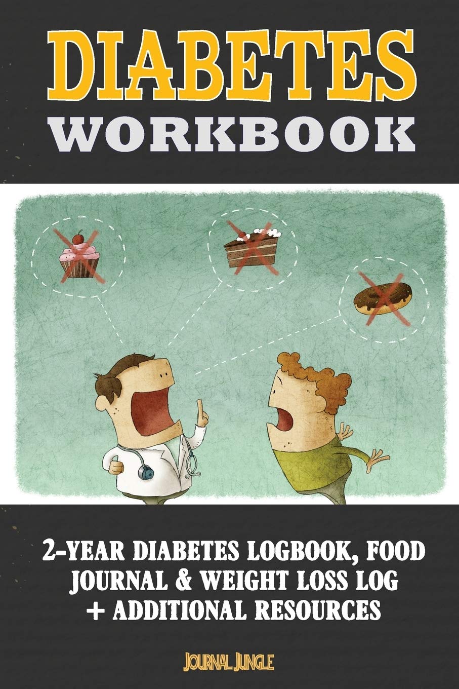 Diabetes Workbook: 24-Month Diabetes Self Management Workbook (Contains Blood Sugar Log, Weight Loss Log, Nutrient Guide, Calorie Expenditure Table, .