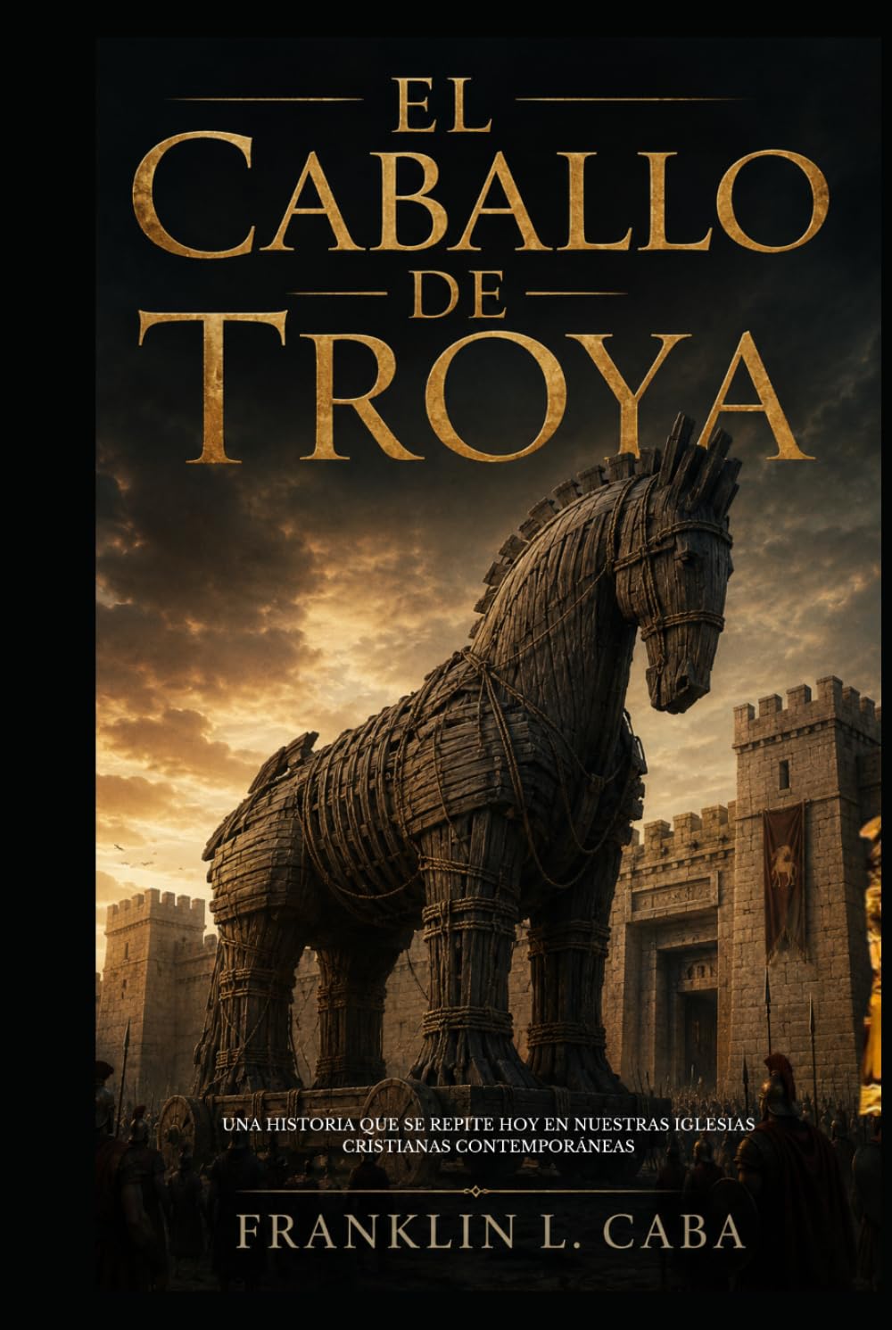 EL CABALLO DE TROYA: Entre la verdad y la herejía