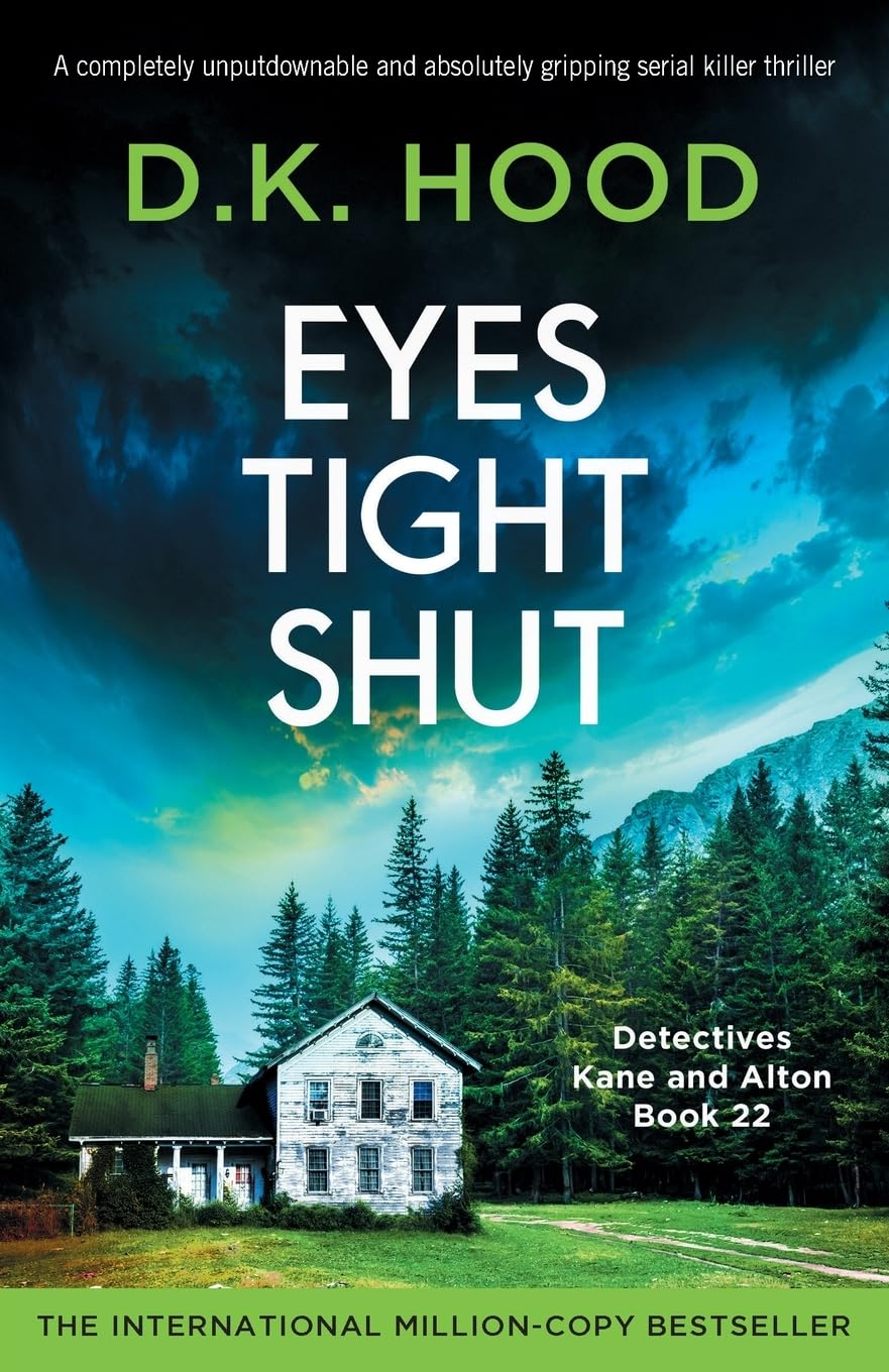 Eyes Tight Shut: A completely unputdownable and absolutely gripping serial killer thriller: 22 (Detectives Kane and Alton)