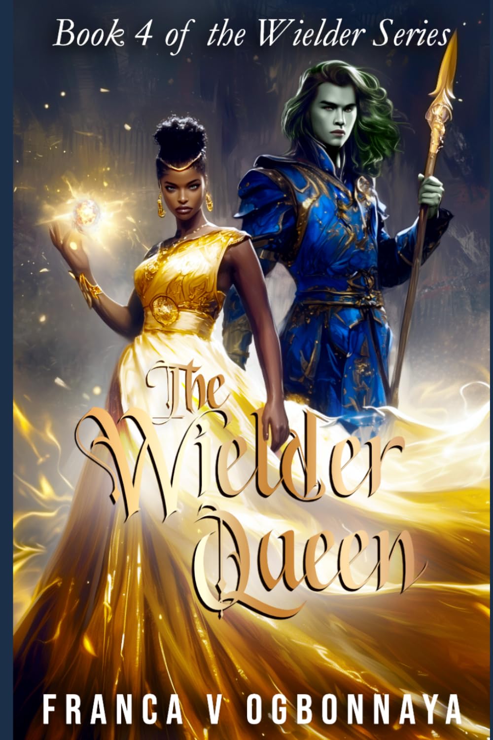 The Wielder Queen: Book 4 of the Wielder Series