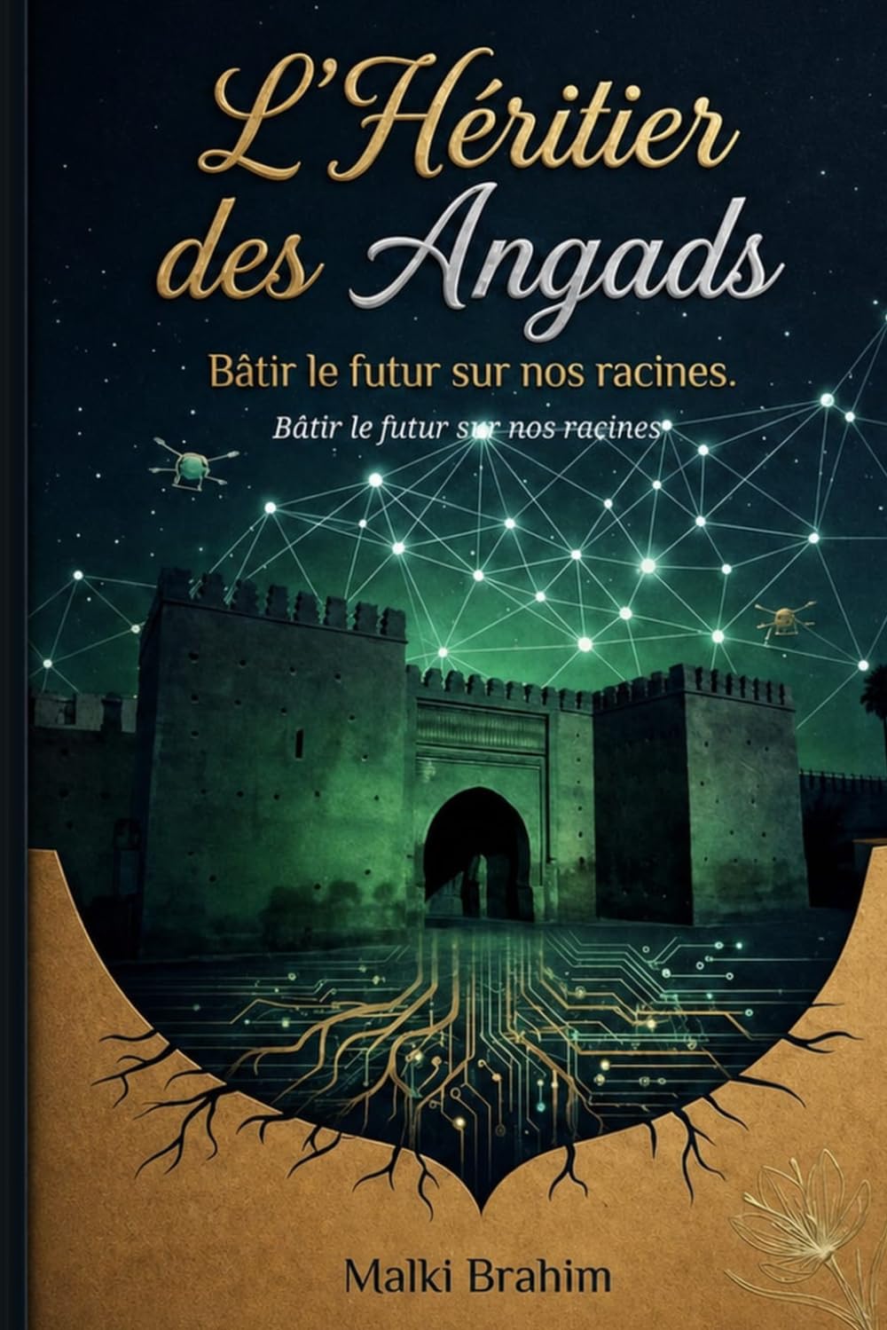 L'Héritier des Angads: Bâtir le futur sur nos racines