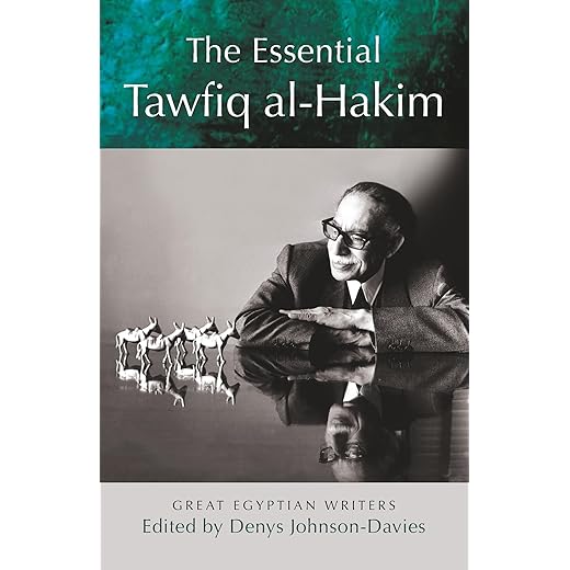 The Essential Tawfiq al-Hakim: Great Egyptian Writers (Modern Arabic Literature (Paperback))