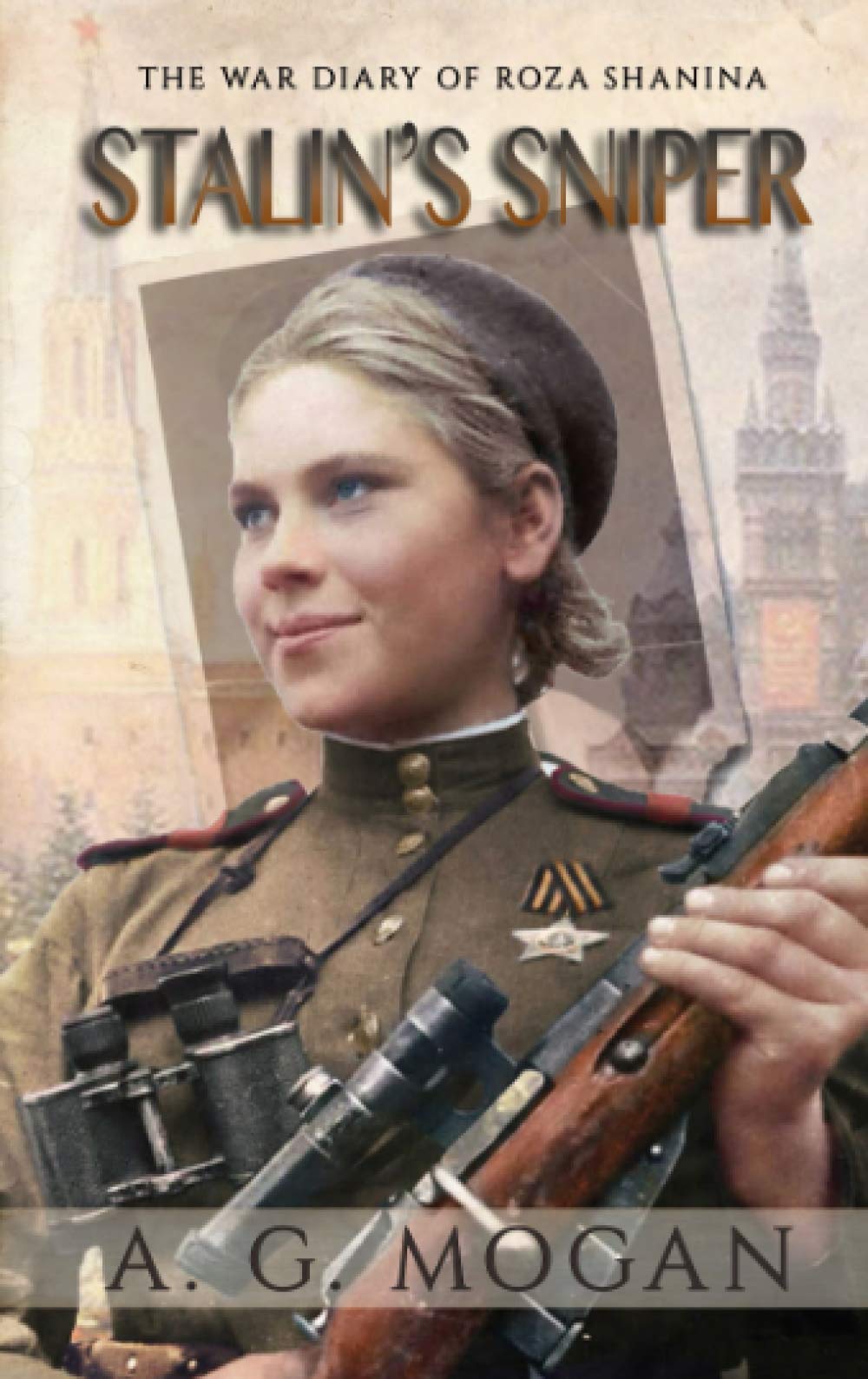 Stalin’s Sniper: The War Diary of Roza Shanina (Biographical Novels) Paperback – February 8, 2020