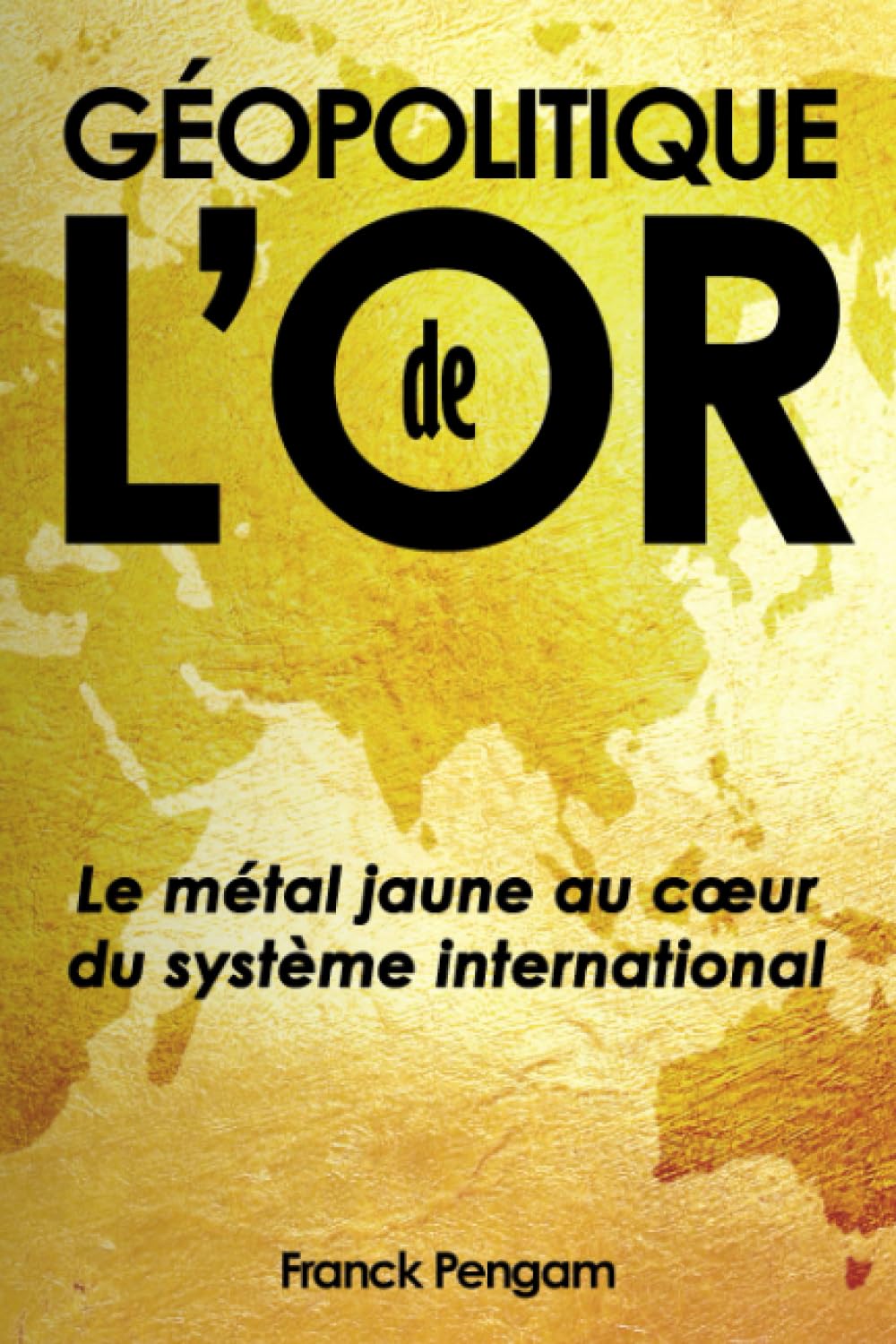 Géopolitique de l'Or: Le métal jaune au cœur du système international