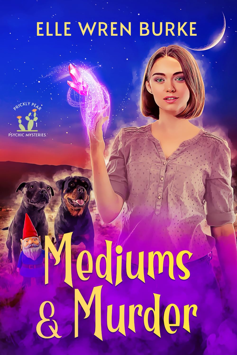 Mediums & Murder: Prickly Pear Psychic Mysteries No. 1