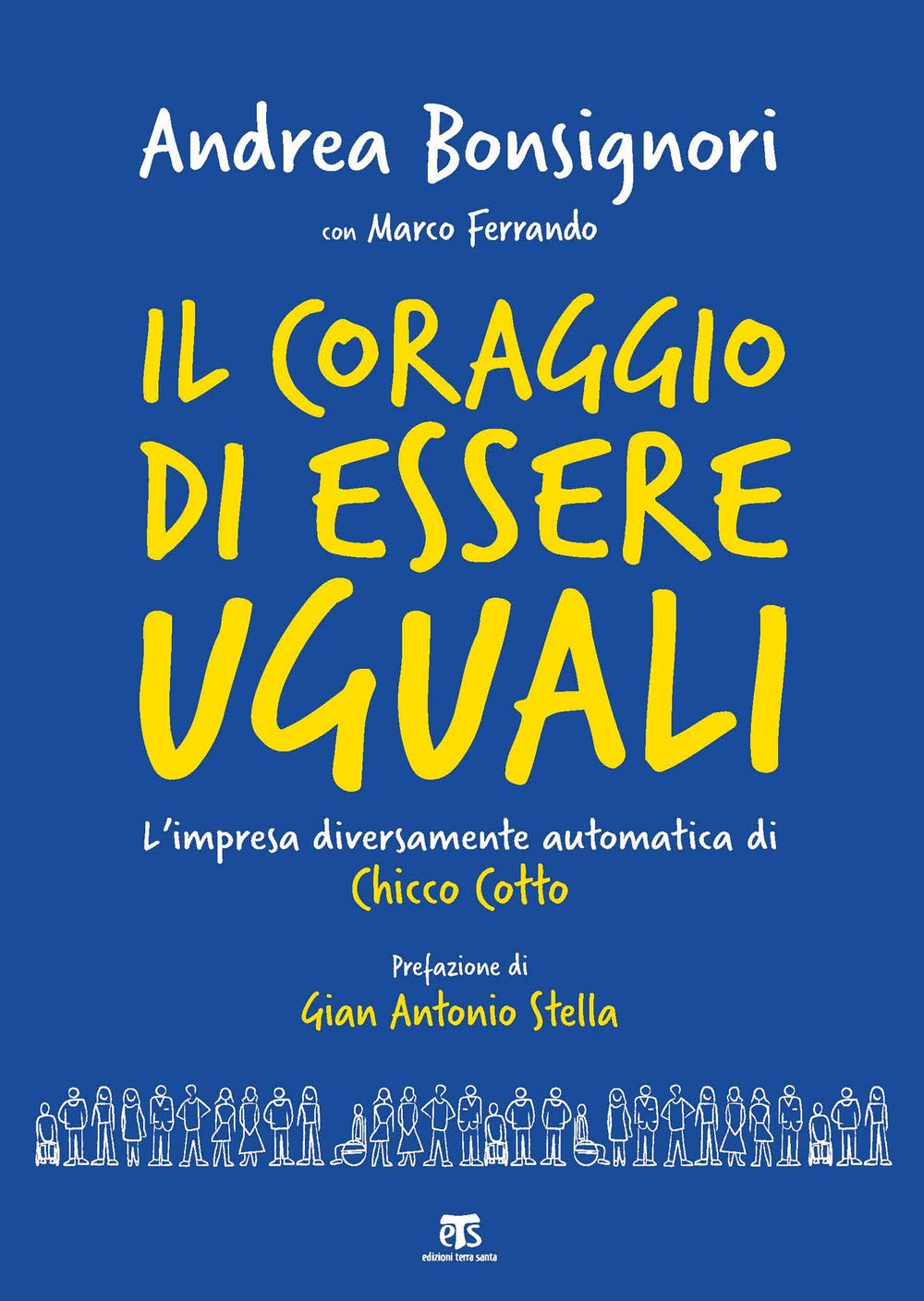 Il Coraggio Di Essere Uguali. L’Impresa Diversamente Automatica Di Chicco Cotto - 4
