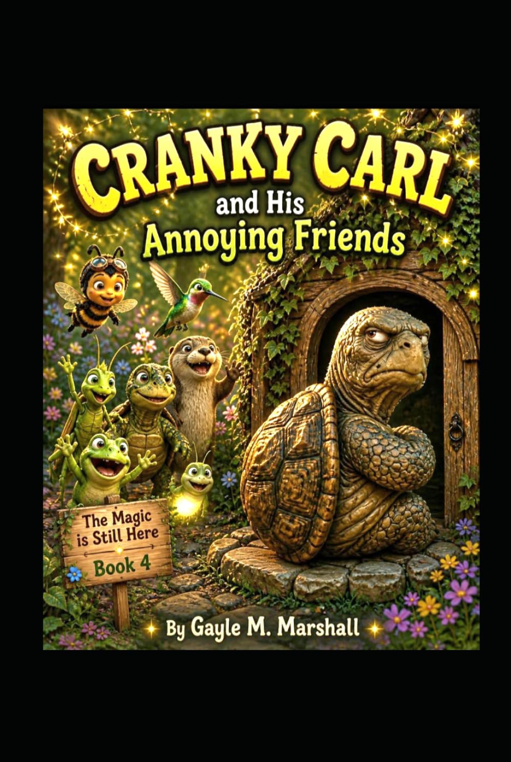 Cranky Carl and His annoying Friends: The Magic is still here book 2 (The Magic is still here Series)