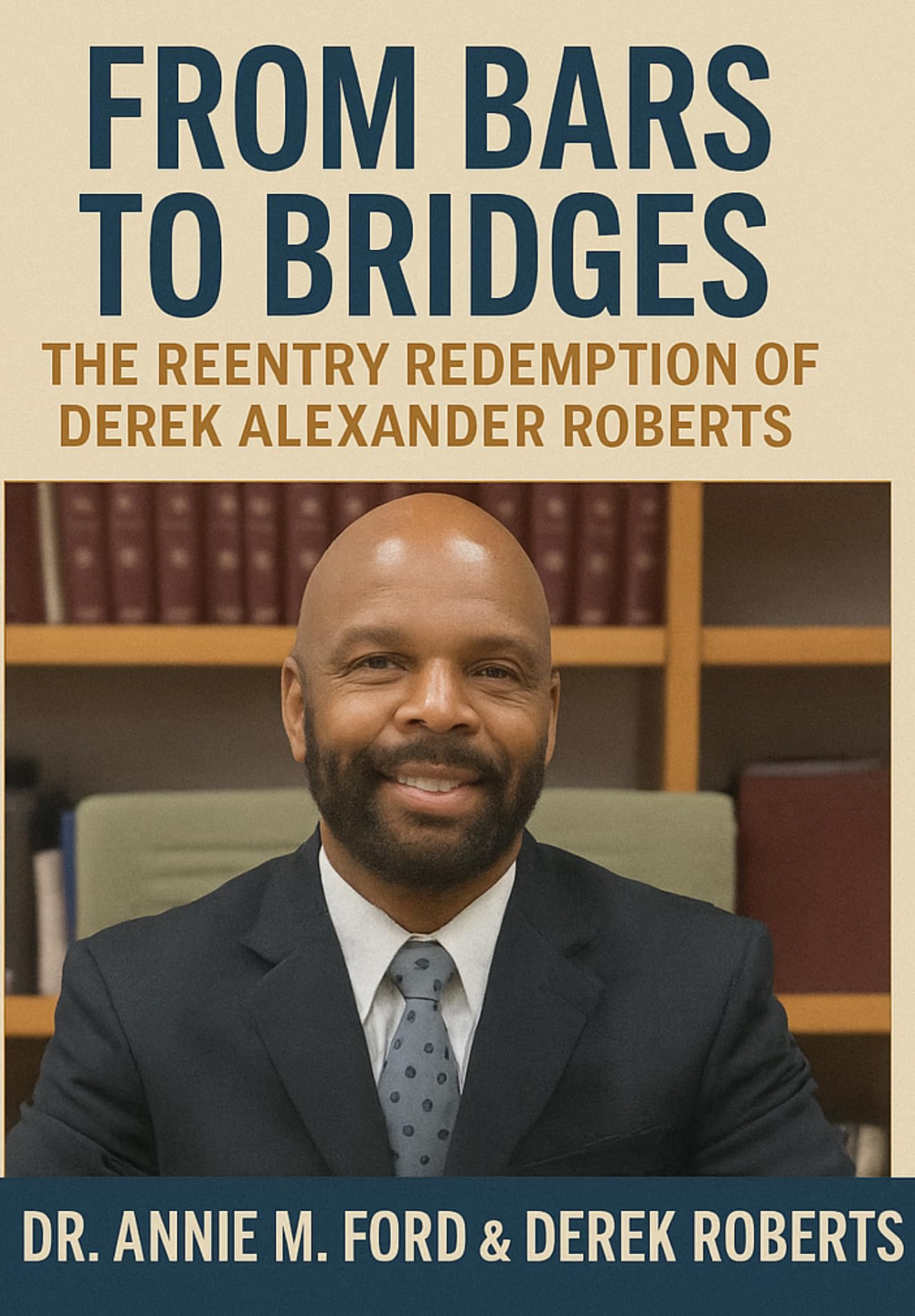 FROM BARS TO BRIDGES: THE RENTRY REDEMPTION OF DEREK ALEXANDER ROBERTS