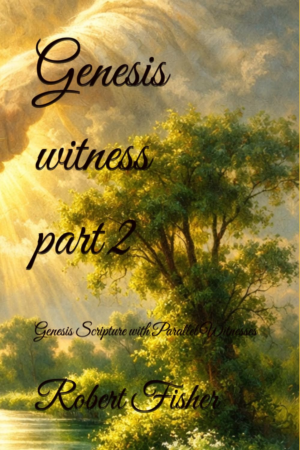 Genesis witness part 2: Genesis Scripture with Parallel Witnesses: 1