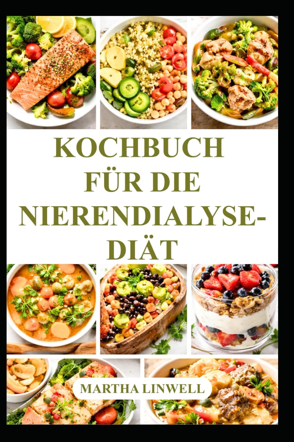 KOCHBUCH FÜR DIE NIERENDIALYSE-DIÄT: Einfache ausgewogene Rezepte für ein gesundes Leben