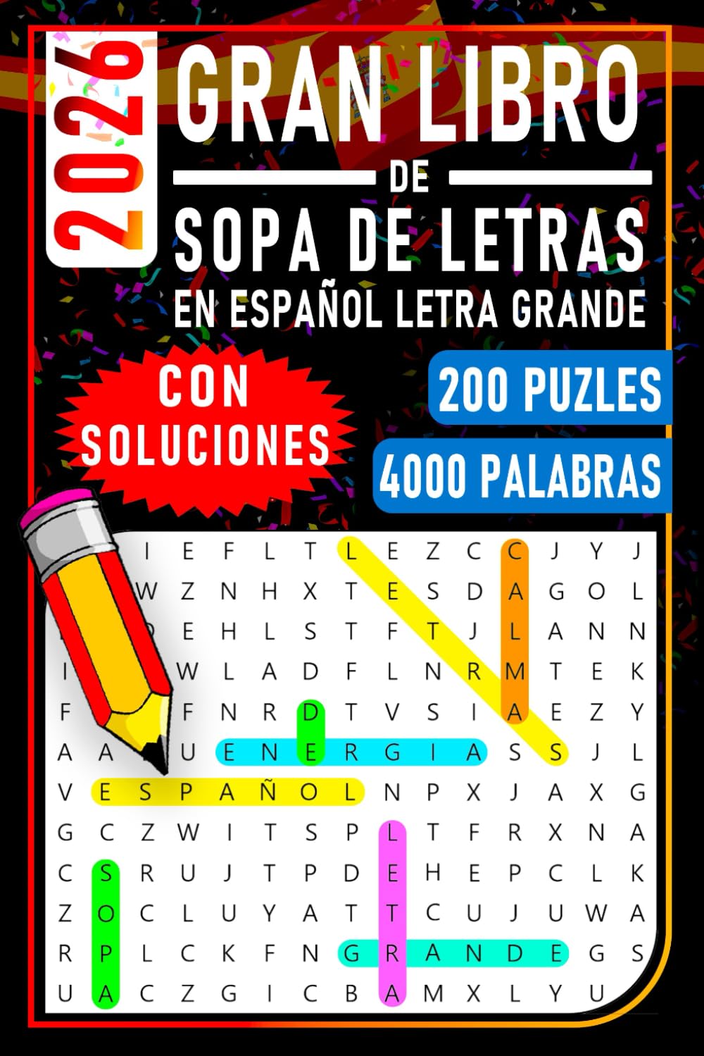 Gran Libro de Sopa de Letras en Español Letra Grande: 200 Puzzles con Más de 4000 Palabras para Adultos y Mayores | Entretenimiento y Estimulación