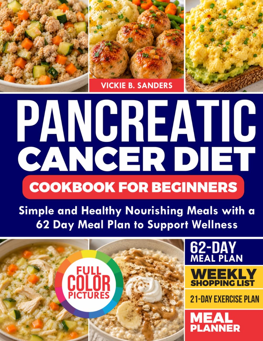 Pancreatic Cancer Diet Cookbook for Beginners: Simple And Healthy Nourishing meals with a 62 Day meal plan to Support Wellness