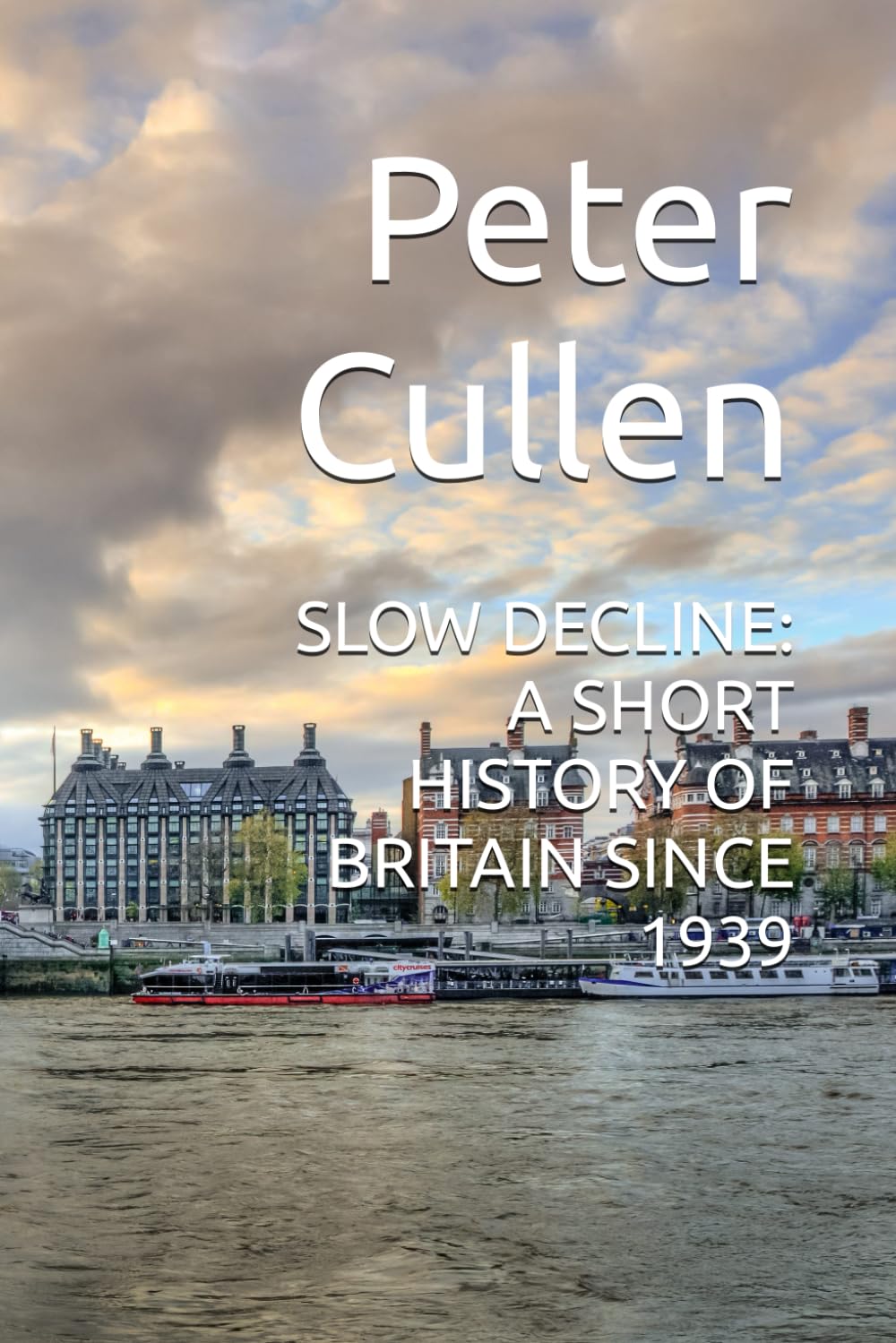 SLOW DECLINE: A SHORT HISTORY OF BRITAIN SINCE 1939