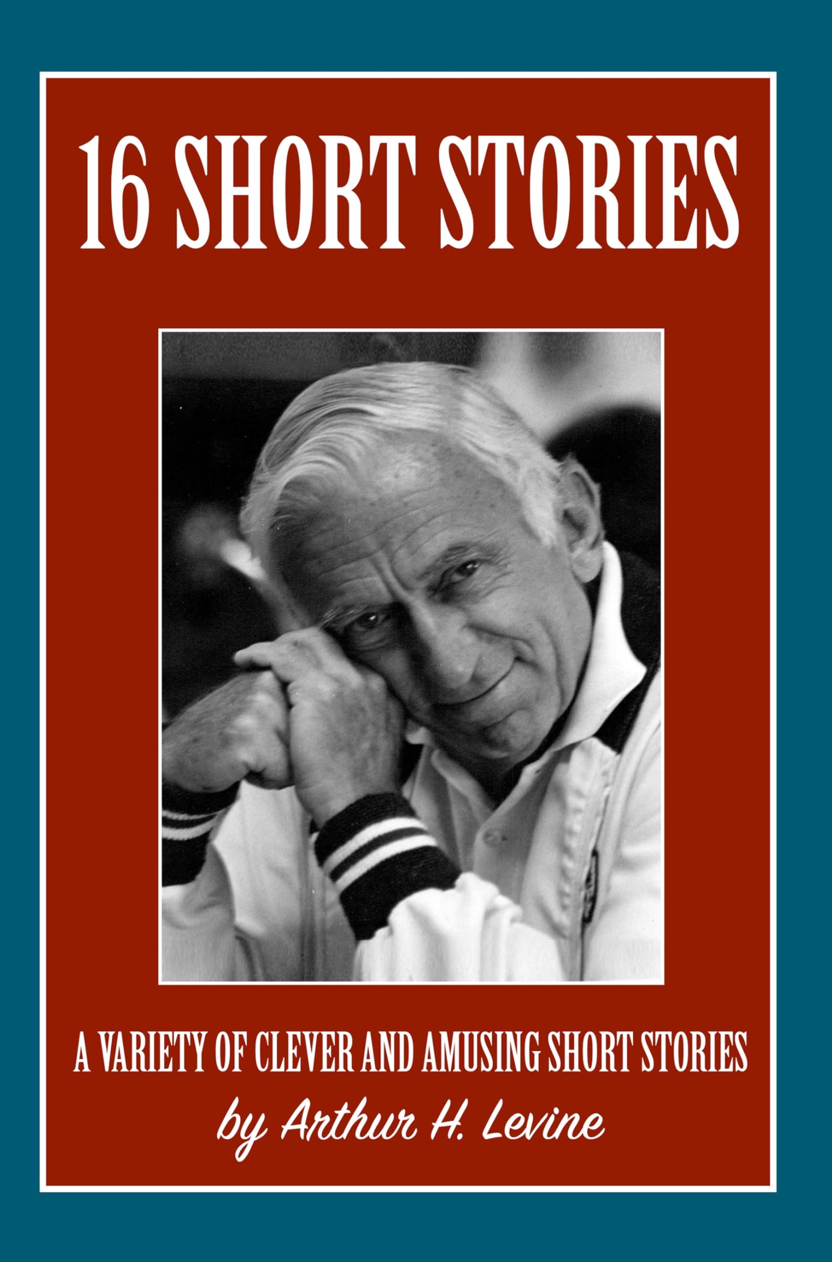 16 Short Stories: A Varity of Clever and Amusing Short Stories