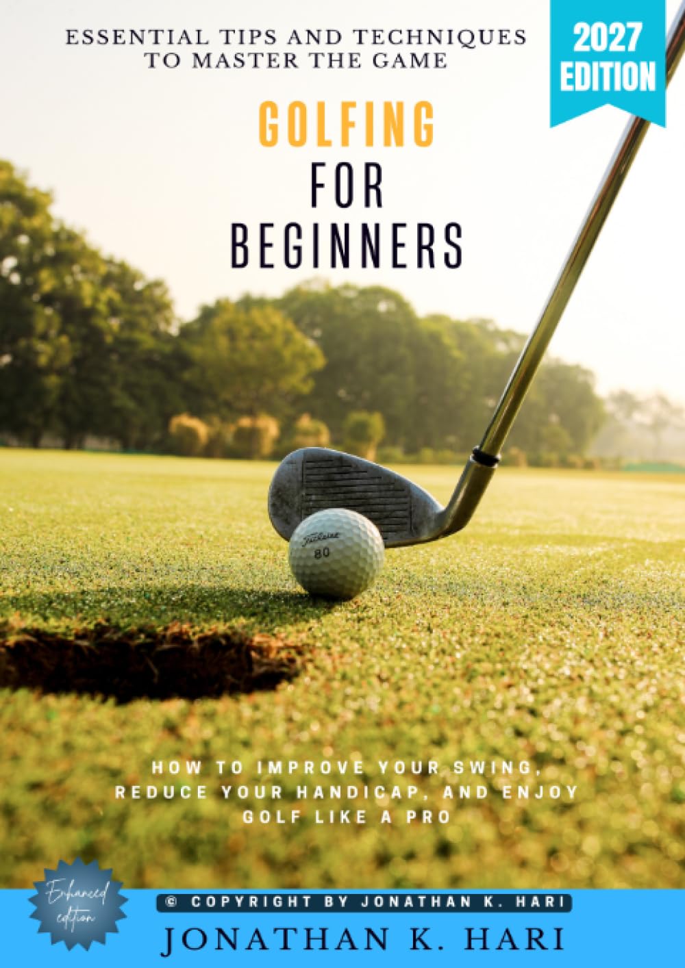 Golfing for Beginners:: Essential Tips and Techniques to Master the Game (How to Improve Your Swing, Reduce Your Handicap, and Enjoy Golf Like a Pro)