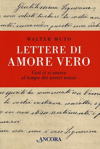 Lettere di amore vero cosi ci si amava al tempo dei nostri nonni