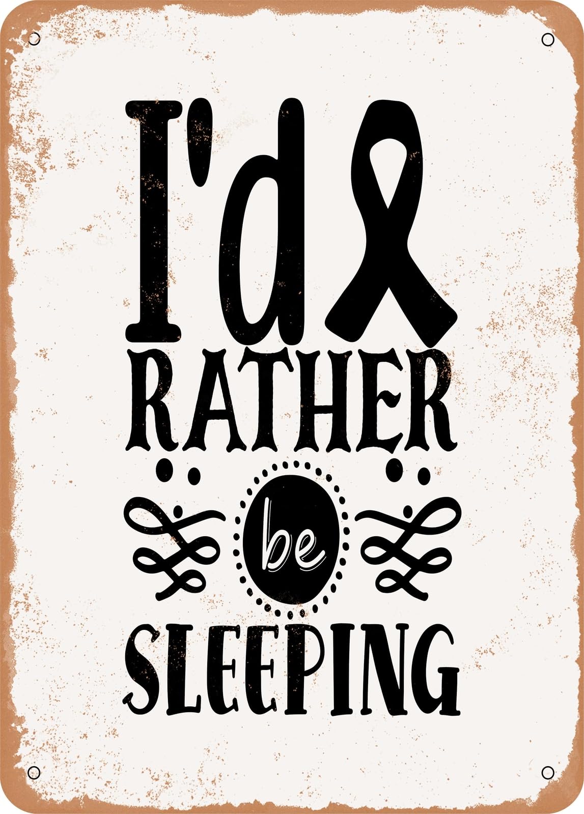 Miaomansenstore Metal Sign - Id Rather Be Sleeping - Vintage Rusty Look Home Decor