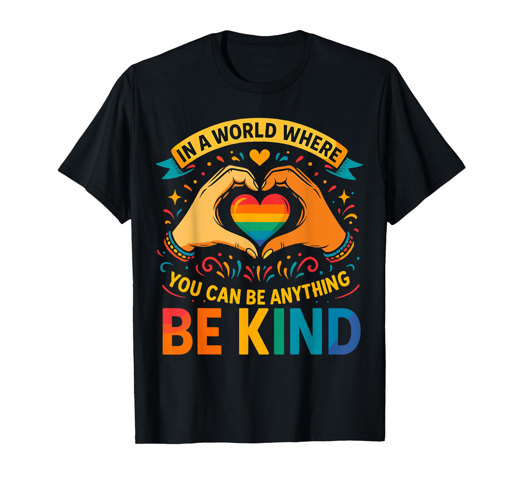 In A World Where You Can Be Anything Be Kind Gay Pride LGBT T-Shirt