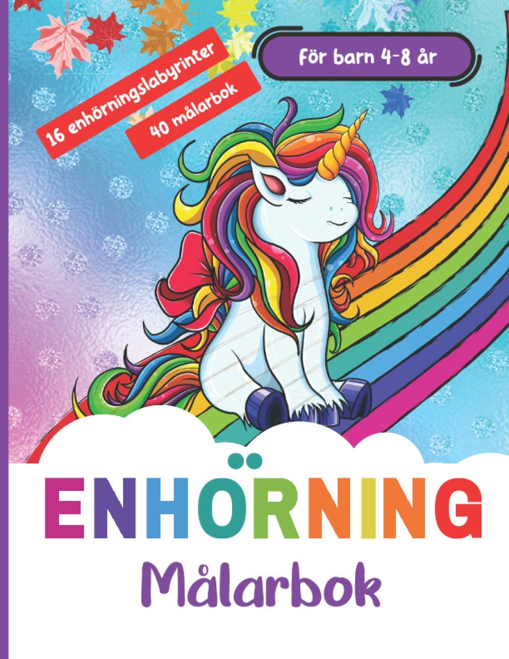 Enhörning målarbok För barn 4-8 år - 16 enhörningslabyrinter - 40 målarbok: Ha kul och slappna av medan du färgar dessa vackra enhörningar. Och enhörningen behöver dig för att hitta föremål!