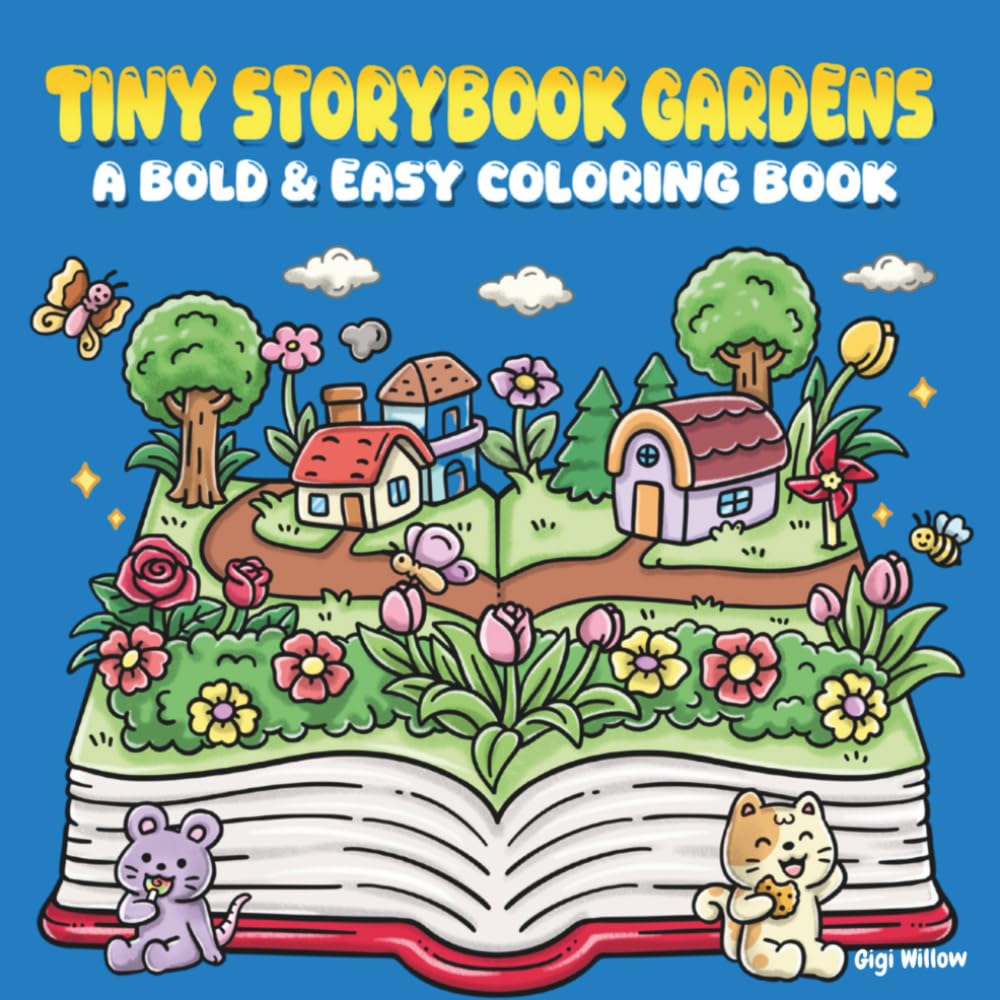 TINY STORYBOOK GARDENS: A BOLD & EASY COLORING BOOK