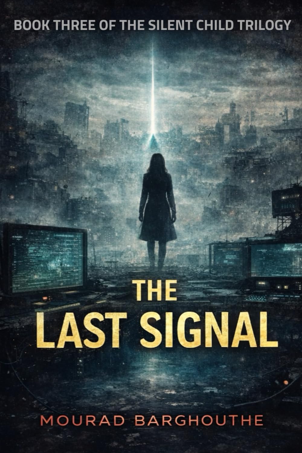 THE LAST SIGNAL: The Final Novel of The Silent Child Trilogy: 3