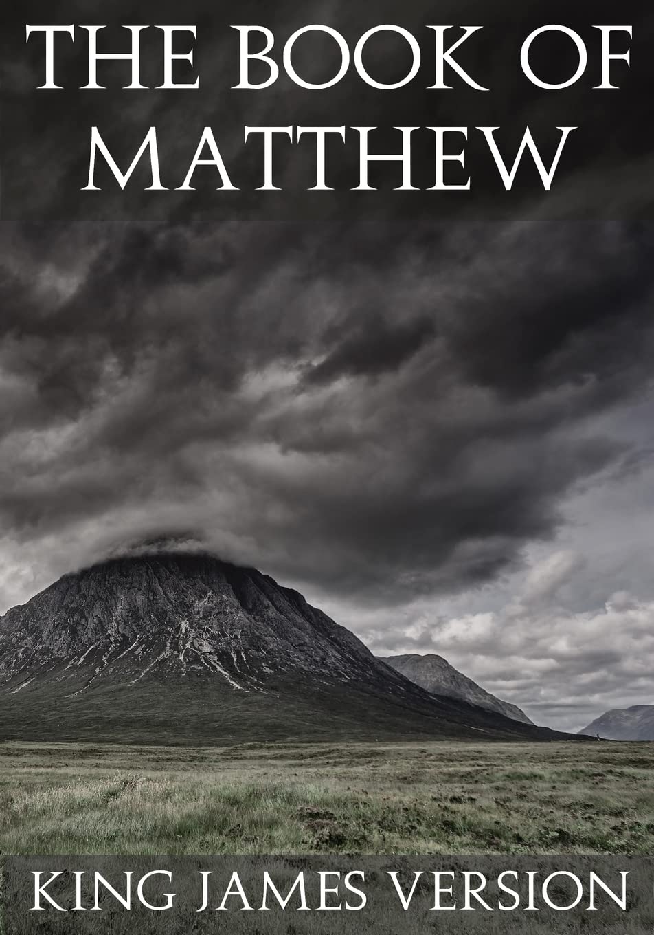 The Book of Matthew (KJV) (Large Print) (The New Testament): Volume 1 (The Bible, King James Version: The New Testament)