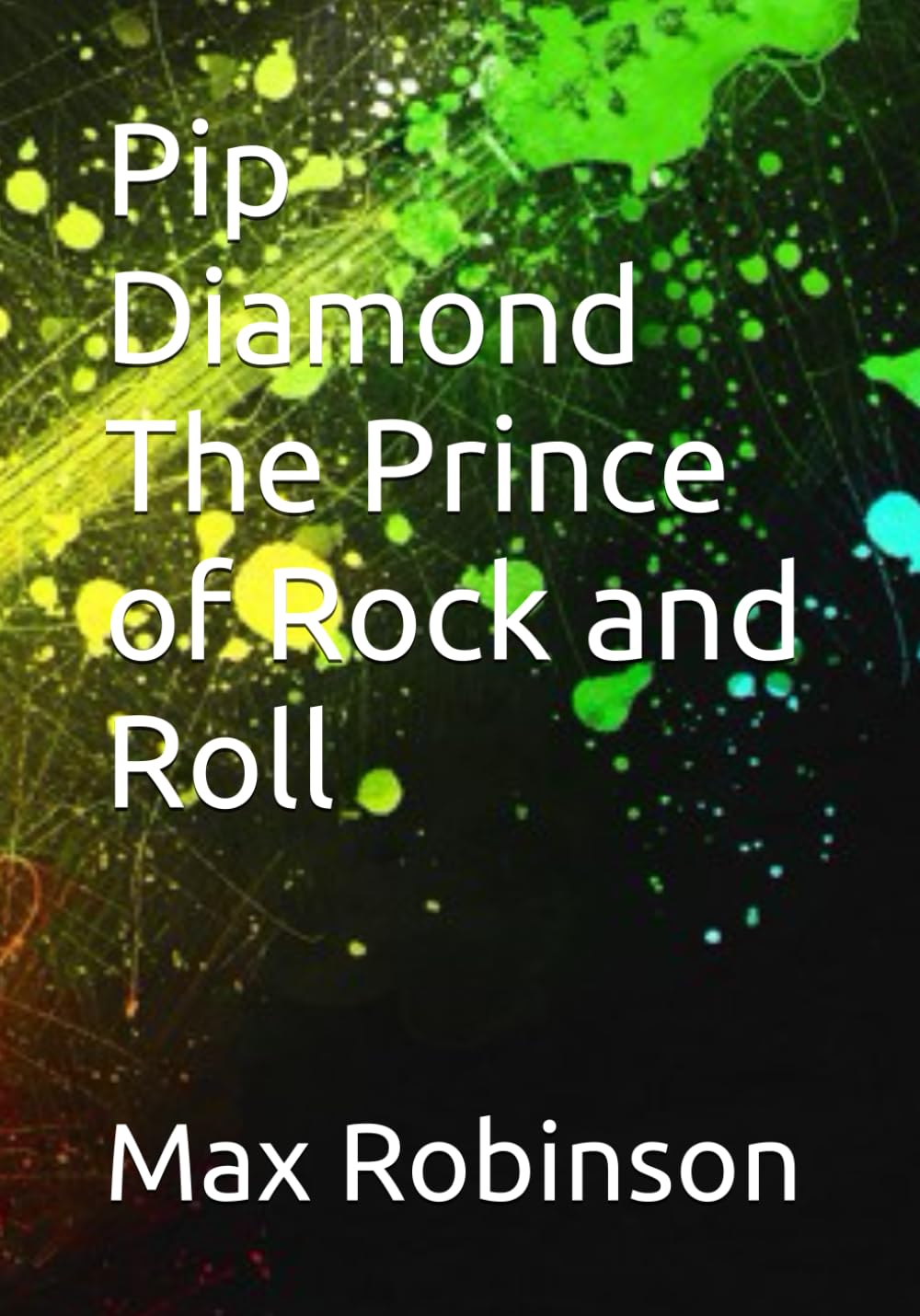 Pip Diamond The Prince of Rock and Roll