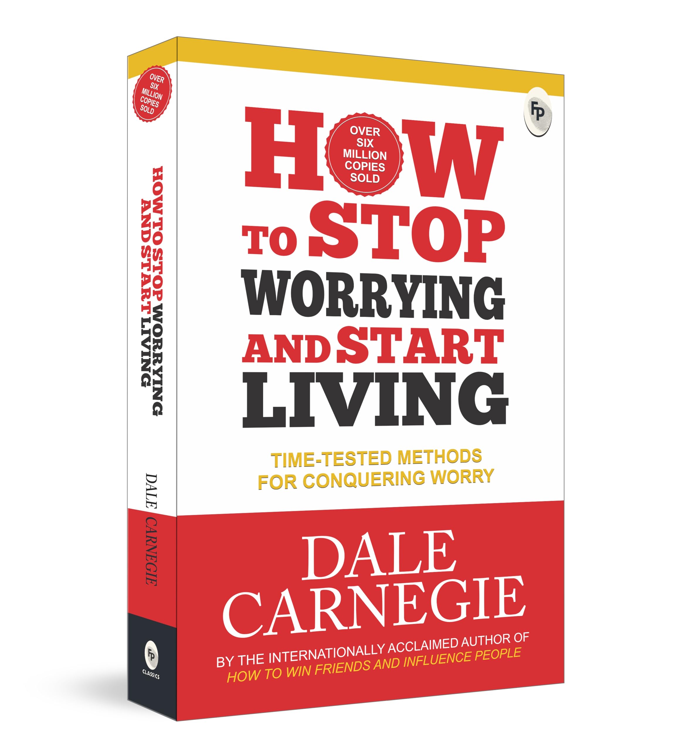 How to Stop Worrying and Start Living by Dale Carnegie | Timeless Guide to Overcome Stress & Build a Happier Life | Proven Techniques to Conquer Anxiety & Live Joyfully | The Classic Self-Help Bestseller for Stress-Free Living | Original Premium Paperback Edition