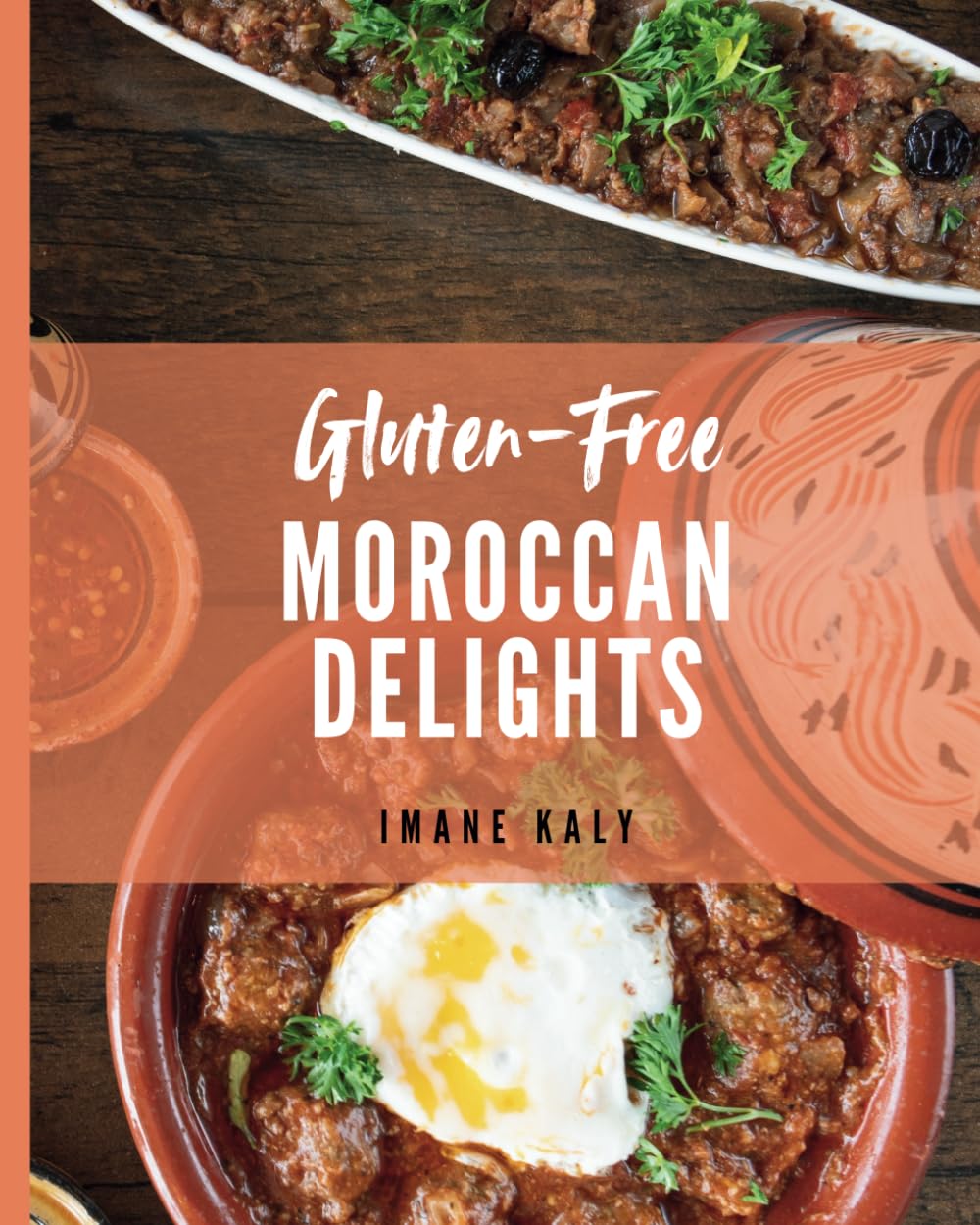Gluten-Free Moroccan Delights: Easy Gluten-Free Moroccan Cuisine: Authentic Recipes for Healthy Eating